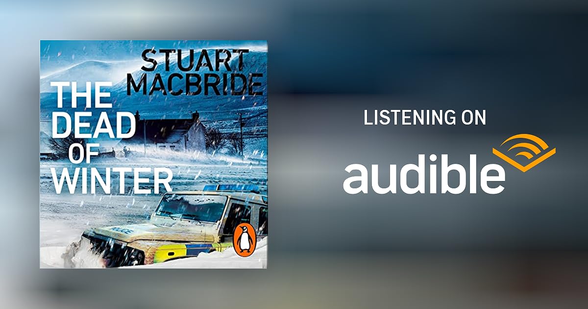 The Dead of Winter by Stuart MacBride Audiobook Audible.co.uk The Dead of Winter by Stuart MacBride Audiobook Audible.co.uk